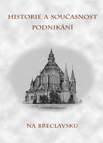 Historie a současnost podnikání na Břeclavsku