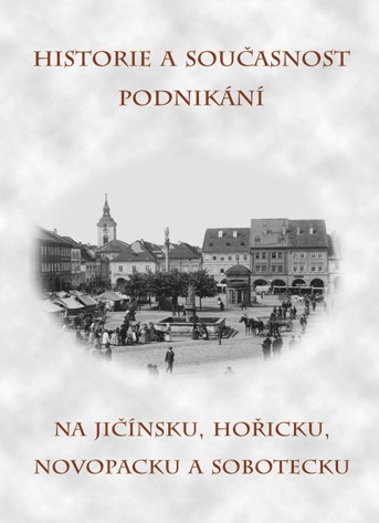 Historie a současnost podnikání na Jičínsku, Hořicku, Novopacku a Sobotecku