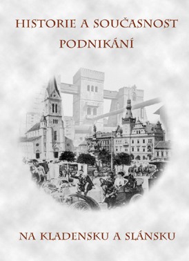 Historie a současnost podnikání na Kladensku a Slánsku