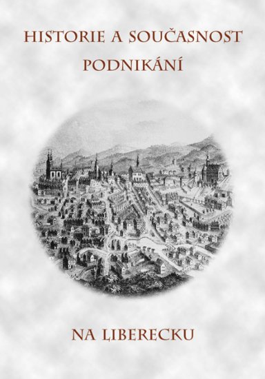 Historie a současnost podnikání na Liberecku