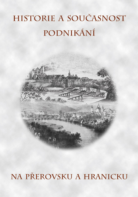 Historie a současnost podnikání na Přerovsku a Hranicku